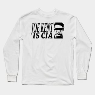 JOE KENT IS CIA Long Sleeve T-Shirt